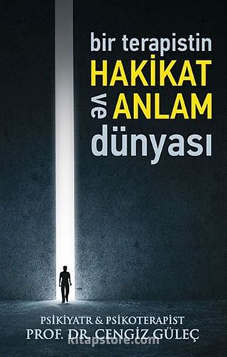 Bir Terapistin Hakikat ve Anlam Dünyası