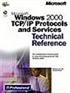 Microsoft Windows 2000 TCP/IP Protocols and Services Technical Reference