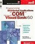 Programming Distributed Applications and Com+ With Visual Basic 6.0