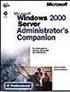 Microsoft Windows 2000 Server: Administrator's Companion