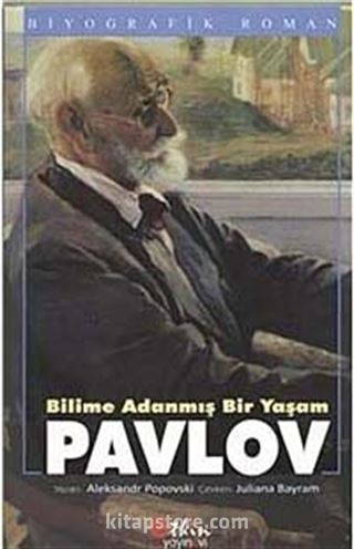 Bilime Adanmış Bir Yaşam Pavlov