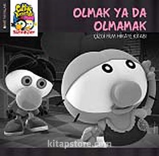 Sizinkiler - Olmak ya da Olmamak / Çizgi Film Hikaye Kitabı