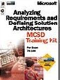Analyzing Requirements and Defining Solution Architectures MCSD Training Kit