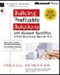 Building Profitable Solutions With Microsoft BackOffice Small Business Server 4.5