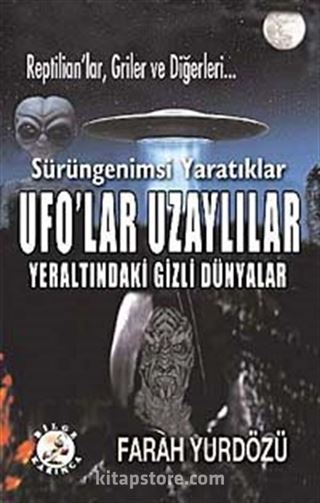 Sürüngenimsi Yaratıklar UFO'lar Uzaylılar