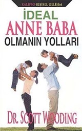 İdeal Anne Baba Olmanın Yolları