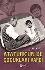 Atatürk'ün de Çocukları Vardı