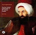 Yusuf Agah Efendi The First Turkish Ambassodor in 18 Centry London