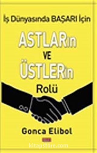 İş Dünyasında Başarı İçin Astların ve Üstlerin Rolü