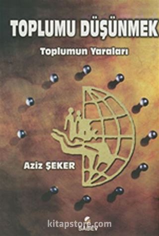 Toplumu Düşünmek / Toplumun Yaraları