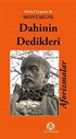 Dahinin Dedikleri