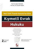 Kıymetli Evrak Hukuku - Yeni Türk Ticaret Kanunu'na Göre