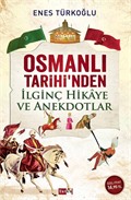 Osmanlı Tarihi'nden İlgiç Hikaye ve Anekdotlar