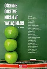 Öğrenme Öğretme Kuram ve Yaklaşımlar (Edt. Behçet Oral)