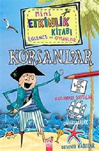 Korsanlar / Mini Etkinlik Kitabı Eğlence ve Oyunlar