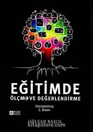 Eğitimde Ölçme ve Değerlendirme / Gülşah Başol
