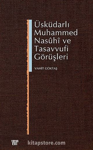 Üsküdarlı Muhammed Nasuhi ve Tasavvufi Görüşleri