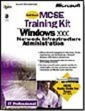 MCSE Training Kit: Microsoft Windows 2000 Network Infrastructure Administration