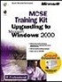 MCSE Training Kit: Upgrading to Microsoft Windows 2000