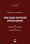 Gerekçeli ve Açıklamalı Türk Silahlı Kuvvetleri Disiplin Kanunu