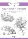 Çiçekler, Meyveler ve Sebzeler / Çizim Sanatı 10