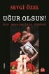 Uğur Olsun!