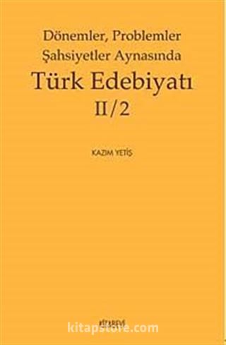 Dönemler, Problemler Şahsiyetler Aynasında Türk Edebiyatı II/2