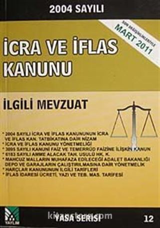 2004 Sayılı İcra ve İflas Kanunu İlgili Mevzuat (Yasa Serisi 12)