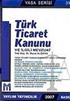 Türk Ticaret Kanunu ve İlgili Mevzuat 2007