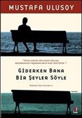 Giderken Bana Bir Şeyler Söyle