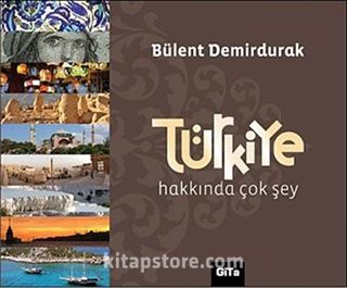 Türkiye Hakkında Çok Şey (Ciltli)