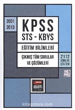 KPSS STS-KBYS 2001-2013 Eğitim Bilimleri Çıkmış Tüm Sorular ve Çözümleri