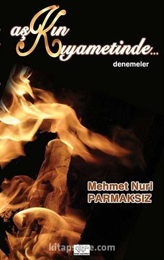 Aşkın Kıyametinde Denemeler