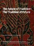 The Future of Tradition/The Tradition of Future: 100 Years After the Exhibition Masterpieces of Muhammadan Art in Munich
