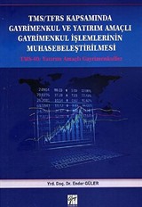 TMS-TFRS Kapsamında Gayrimenkul ve Yatırım Amaçlı Gayrimenkul İşlemlerinin Muhasebeleştirilmesi