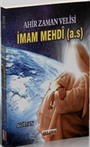 Ahir Zaman Velisi İmam Mehdi (a.s)