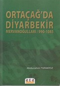 Ortaçağ'da Diyarbekir Mervanoğulları / 990-1085