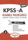 2014 KPSS-A Kamu Hukuku Çıkmış Soruların Çözümü ve Yanıtları