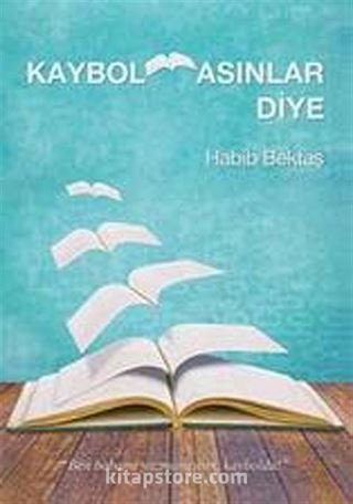 Kaybolmasınlar Diye