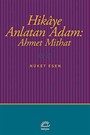 Hikaye Anlatan Adam: Ahmet Mithat