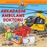 Arkadaşım Ambulans Doktoru / Dünyayı Öğreniyorum