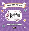 Twenty Four Hours / Drops From The Light
