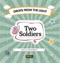 Two Soldiers / Drops From The Light
