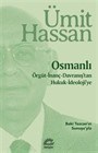 Osmanlı / Örgüt-İnanç-Davranış'tan Hukuk-İdeoloji'ye
