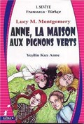 Anne, La Maison Aux Pignons Verts (Yeşilin Kızı Anne) (Fransızca-Türkçe 1. Seviye)