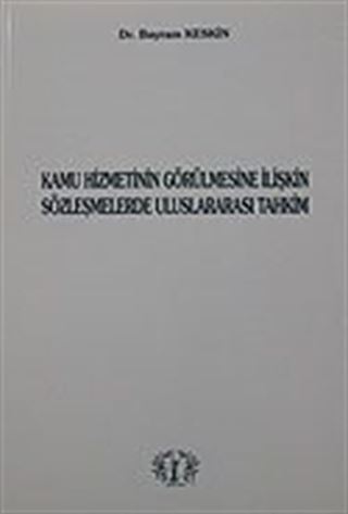 Kamu Hizmetinin Görülmesine İlişkin Sözleşmelerde Uluslararası Tahkim