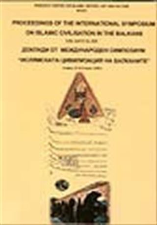 Proceedings of the International Symposium on Islamic Civilisation in the Balkans Sofia April 21iskender-23 2000