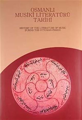 Osmanlı Musiki Literatürü Tarihi (History of The Literature of Music During The Ottoman Period)