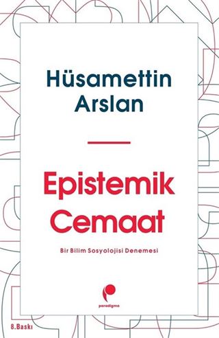 Epistemik Cemaat Bir Bilim Sosyolojisi Denemesi
