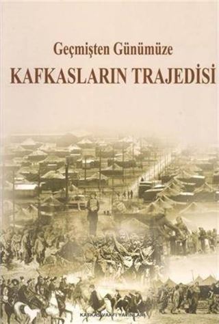 Geçmişten Günümüze Kafkasların Trajedisi